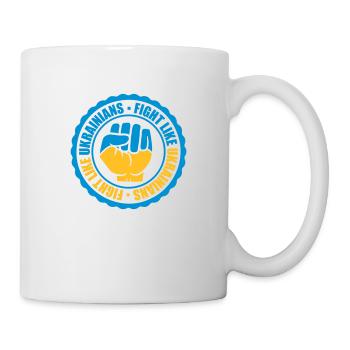 fight like ukrainians quote - Mug - white - Right
