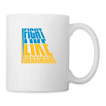 fight like ukrainians quote - Mug - white - Right