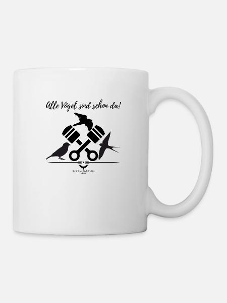 Spreewald Alle Vögel sind schon da ! - Tasse - Weiß