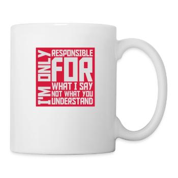 what I say quote - Mug - white - Right