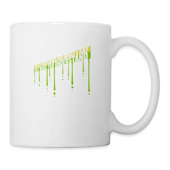 what I say quote - Mug - white - Right