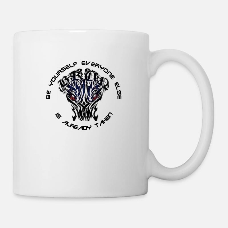 Be yourself everyone else is already taken - Tasse - Weiß
