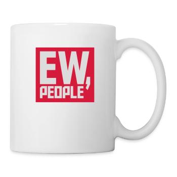 ew people funny quote - Mug - white - Right