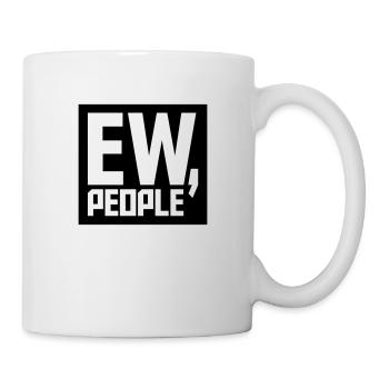 ew people funny quote - Mug - white - Right