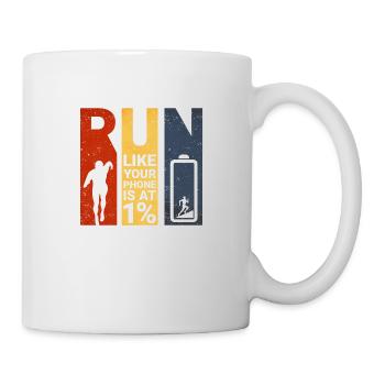 Run like your Phone is at 1% - Tasse - Weiß - Rechts