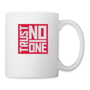 trust no one Zitat - Tasse - Weiß - Rechts