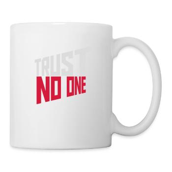 trust no one Zitat - Tasse - Weiß - Rechts
