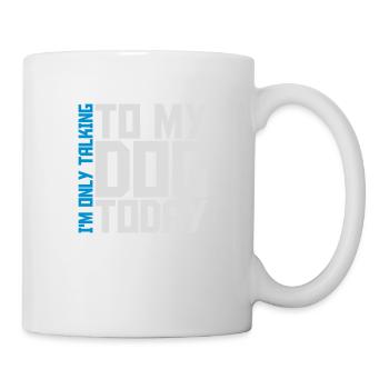 only talking to dog - Mug - white - Right