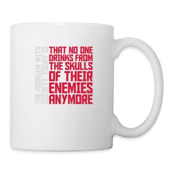 drinks from enemies skulls - Mug - white - Right