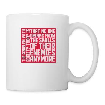 drinks from enemies skulls - Mug - white - Right