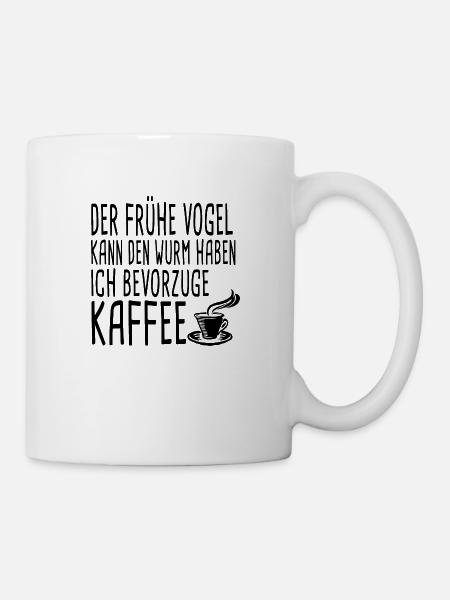 Der frühe Vogel kann den Wurm haben Ich bevorzuge - Tasse - Weiß