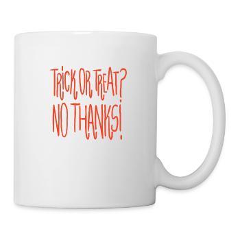 trick or treat no thanks - Tasse - Weiß - Rechts