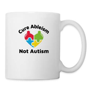 Cure Ableism Not Autism - Mug - white - Right