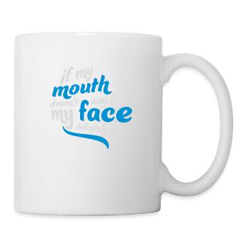 my face definitely will - Tasse - Weiß - Rechts