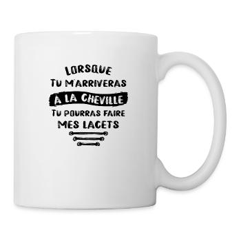 Lorsque tu m'arriveras à la cheville - humour - Mug blanc - blanc - Droite