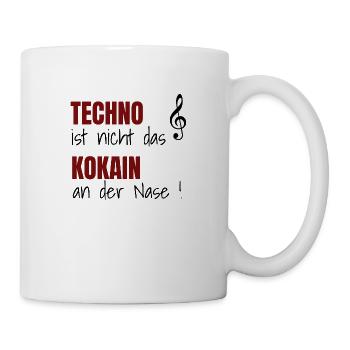 Techno ist nicht das Kokain an der Nase - Tasse - Weiß - Rechts
