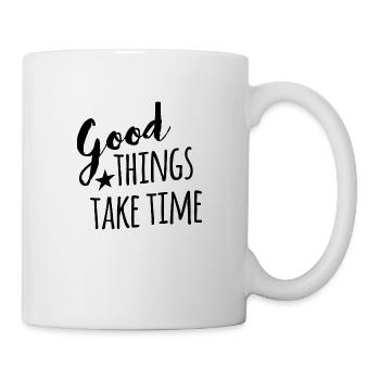 Good things take time - black handletter - Mug - white - Right