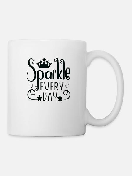 Sparkle Every Day - Tasse - Weiß