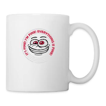 everything is fine quote - Mug - white - Right
