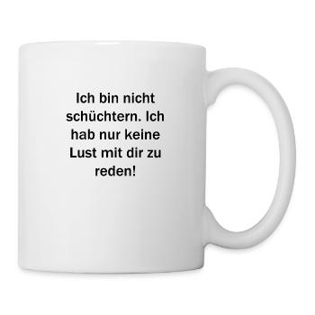 Ich bin nicht schüchtern. - Tasse - Weiß - Rechts