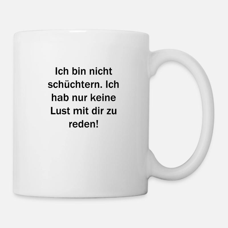 Ich bin nicht schüchtern. - Tasse - Weiß