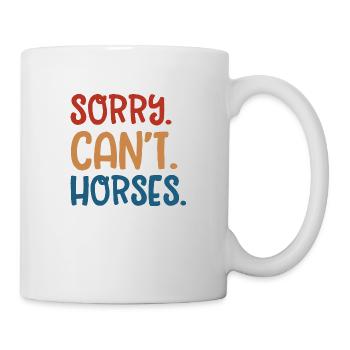 Sorry can't horses funny horse riding gifts women - Mug blanc - blanc - Droite