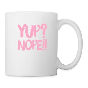 Yup? Nope!! NEW great Design by Maximum Design #MD - Tasse - Weiß - Rechts