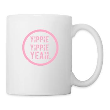 YIPPIE YIPPIE YEAH - Brand NEW Original Design :) - Mug - white - Right