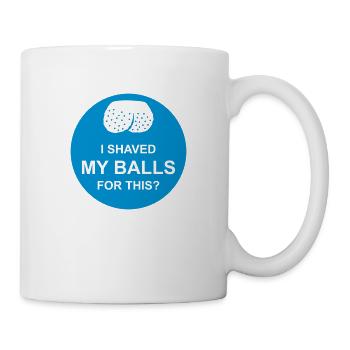 I shaved my balls - Mug - white - Right