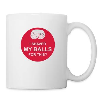 I shaved my balls - Mug - white - Right