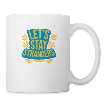 lets stay strangers quote - Mug - white - Right