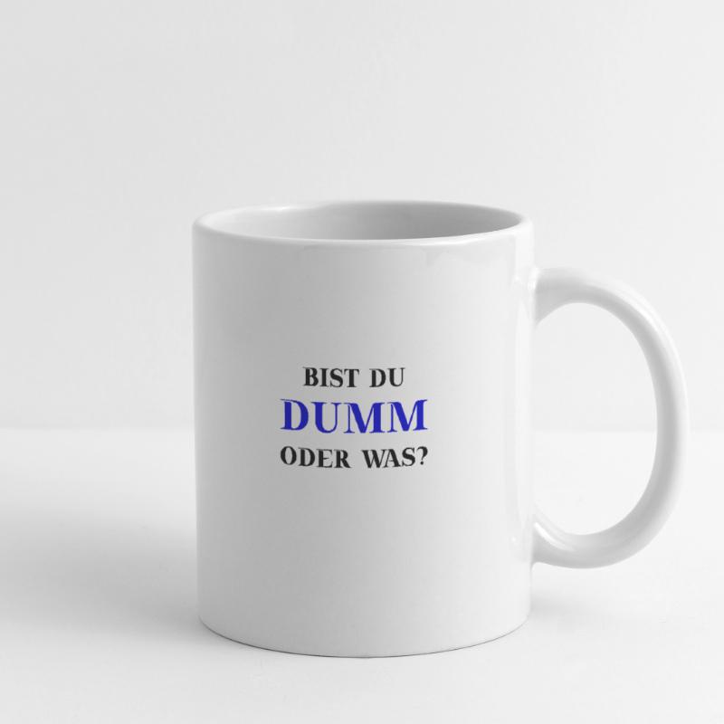 Bist du dumm oder was? lustige Geschenkidee witzig Tasse