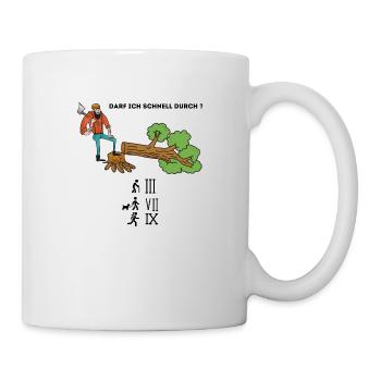 Darf ich schnell durch - Tasse - Weiß - Rechts