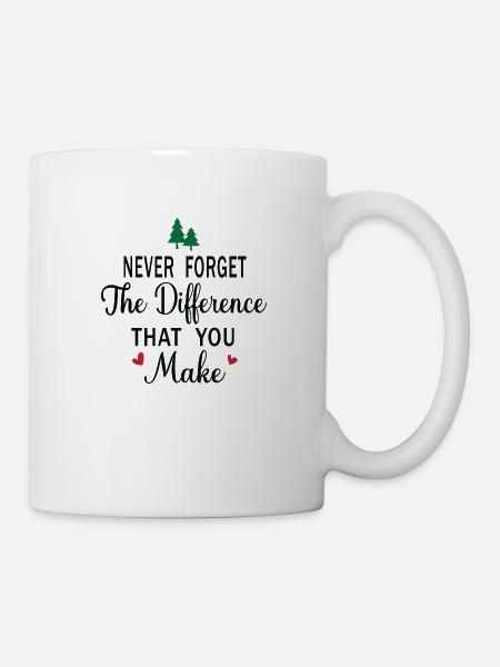 Never Forget the Difference that you Make - Tasse - Weiß