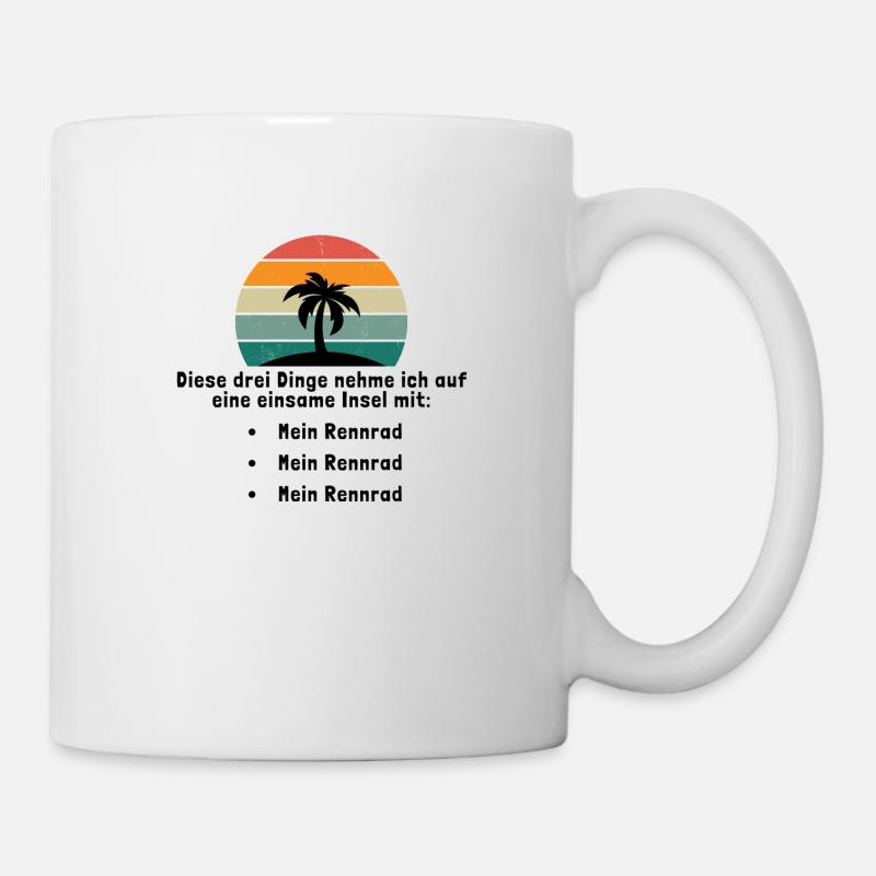 Drei Dinge auf eine einsame Insel Mein Rennrad - Tasse - Weiß