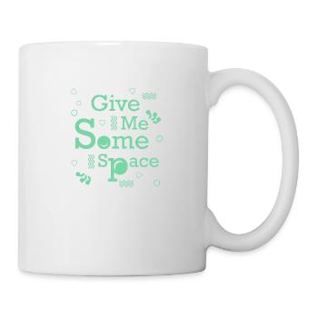 Give me some space, unique quote for lovely people - Mug - white - Right