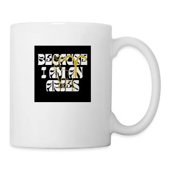 Because I am an Aries - Tasse - Weiß - Rechts