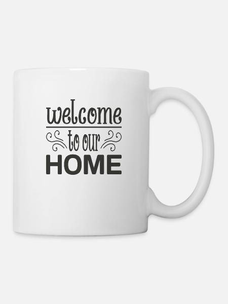 Welcome to our Home - Tasse - Weiß
