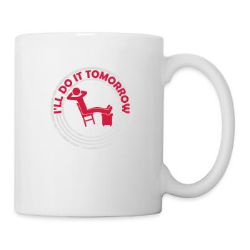 do it tomorrow Zitat - Tasse - Weiß - Rechts