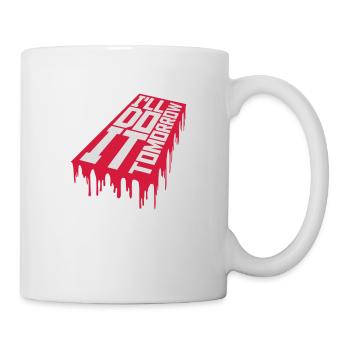 do it tomorrow quote - Mug - white - Right