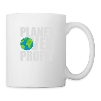 planet over profit Zitat - Tasse - Weiß - Rechts