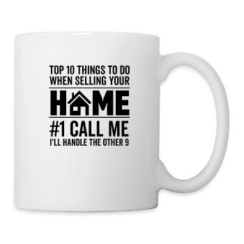 Top 10 Dinge zu tun, wenn Sie Ihr Haus verkaufen # 1 Anruf - Tasse - Weiß - Rechts