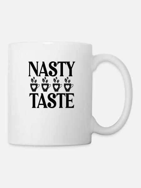 Nasty Taste - Tasse - Weiß