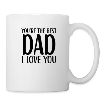 You ́re the best Dad I love you - Mug - white - Right