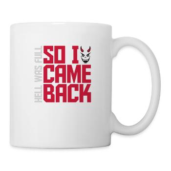 hell was full Zitat - Tasse - Weiß - Rechts