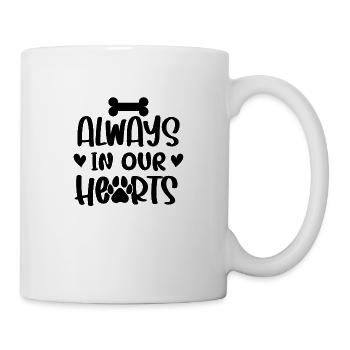 Always in our Hearts - Tasse - Weiß - Rechts