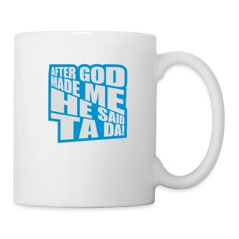 Après que Dieu m’ait fait - Mug blanc - blanc - Droite