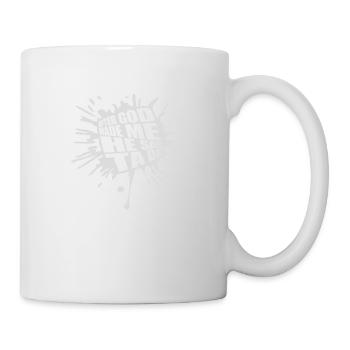 after god made me - Tasse - Weiß - Rechts