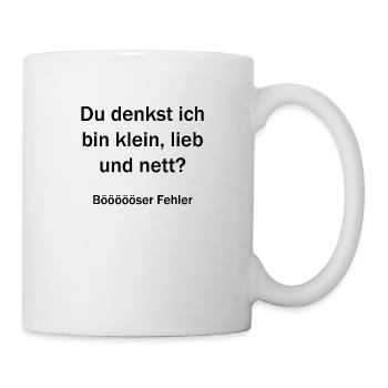 Du denkst, ich bin klein, lieb und nett? - Tasse - Weiß - Rechts