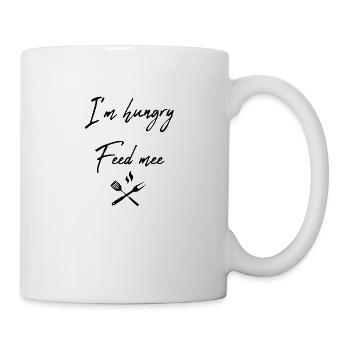 I'm hungry feed me - Tasse - Weiß - Rechts